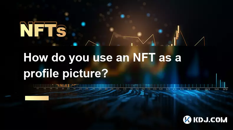 How do you use an NFT as a profile picture? How do you use an NFT as a profile picture?