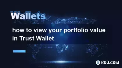 comment afficher la valeur de votre portefeuille dans Trust Wallet comment afficher la valeur de votre portefeuille dans Trust Wallet