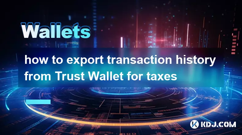 how to export transaction history from Trust Wallet for taxes how to export transaction history from Trust Wallet for taxes