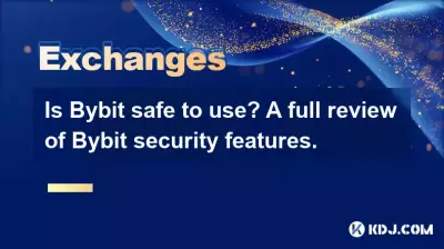 Is Bybit safe to use? A full review of Bybit security features.