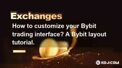 How to customize your Bybit trading interface? A Bybit layout tutorial.