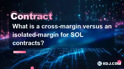 What is a cross-margin versus an isolated-margin for SOL contracts? What is a cross-margin versus an isolated-margin for SOL contracts?