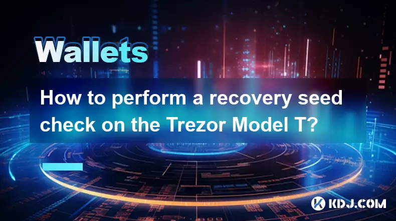 Trezor Model T でリカバリ シード チェックを実行するにはどうすればよいですか? Trezor Model T でリカバリ シード チェックを実行するにはどうすればよいですか?