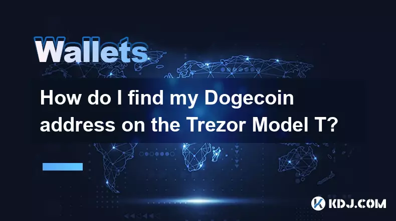 How do I find my Dogecoin address on the Trezor Model T? How do I find my Dogecoin address on the Trezor Model T?