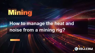 採掘リグからの熱と騒音を管理するにはどうすればよいですか? 採掘リグからの熱と騒音を管理するにはどうすればよいですか?