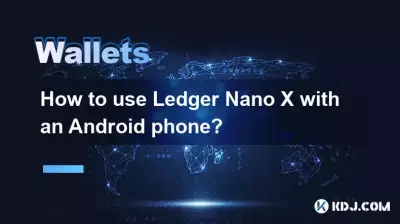 如何在 Android 手机上使用 Ledger Nano X? 如何在 Android 手机上使用 Ledger Nano X?