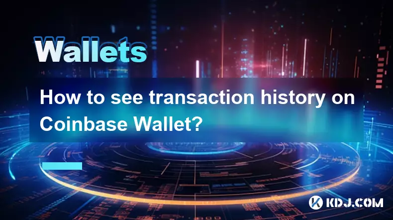 Coinbase Wallet에서 거래 내역을 어떻게 확인하나요? Coinbase Wallet에서 거래 내역을 어떻게 확인하나요?