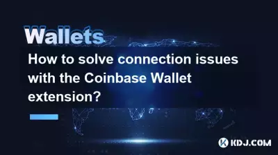 Wie löse ich Verbindungsprobleme mit der Coinbase Wallet-Erweiterung? Wie löse ich Verbindungsprobleme mit der Coinbase Wallet-Erweiterung?