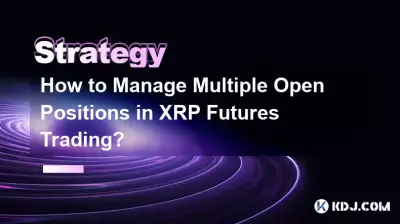 Comment gérer plusieurs positions ouvertes dans le trading à terme XRP ? Comment gérer plusieurs positions ouvertes dans le trading à terme XRP ?