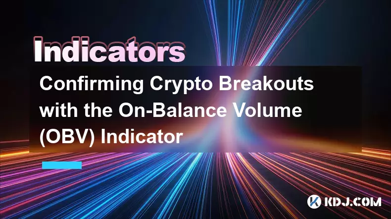 Bestätigung von Krypto-Ausbrüchen mit dem On-Balance Volume (OBV)-Indikator Bestätigung von Krypto-Ausbrüchen mit dem On-Balance Volume (OBV)-Indikator