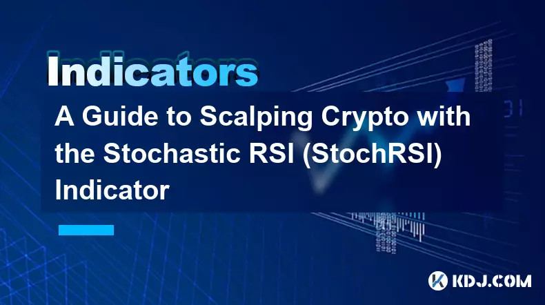 Un guide pour scalper la crypto avec l'indicateur stochastique RSI (StochRSI) Un guide pour scalper la crypto avec l'indicateur stochastique RSI (StochRSI)