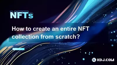 如何从头开始创建整个 NFT 集合? 如何从头开始创建整个 NFT 集合?