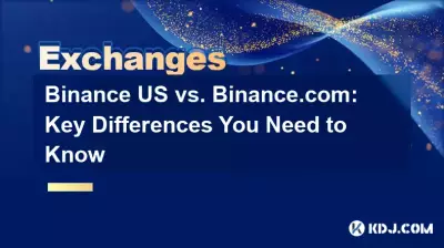 Binance US vs. Binance.com: Key Differences You Need to Know