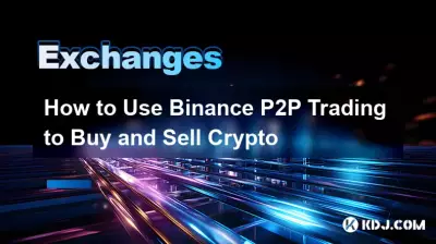 So nutzen Sie den Binance P2P-Handel zum Kauf und Verkauf von Kryptowährungen