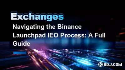 Binance Launchpad IEO プロセスのナビゲート: フルガイド Binance Launchpad IEO プロセスのナビゲート: フルガイド