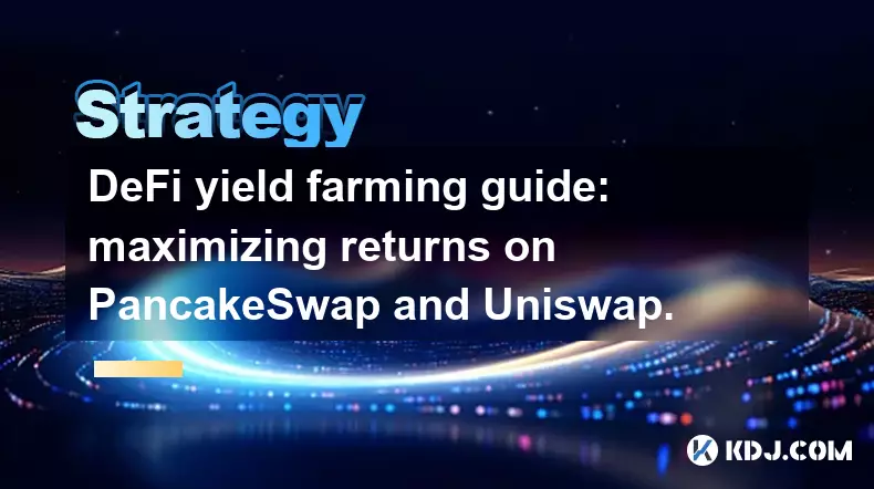 DeFi 수확량 농사 가이드: PancakeSwap 및 Uniswap의 수익 극대화.