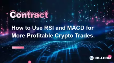 如何使用 RSI 和 MACD 進行更有利可圖的加密貨幣交易。 如何使用 RSI 和 MACD 進行更有利可圖的加密貨幣交易。