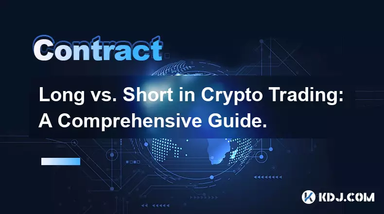 Long vs Short dans le trading de crypto : un guide complet.