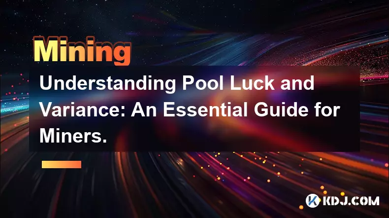 풀 행운과 분산 이해: 채굴자를 위한 필수 가이드.
