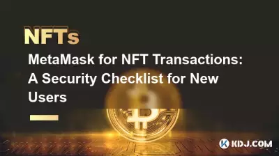 MetaMask pour les transactions NFT : une liste de contrôle de sécurité pour les nouveaux utilisateurs