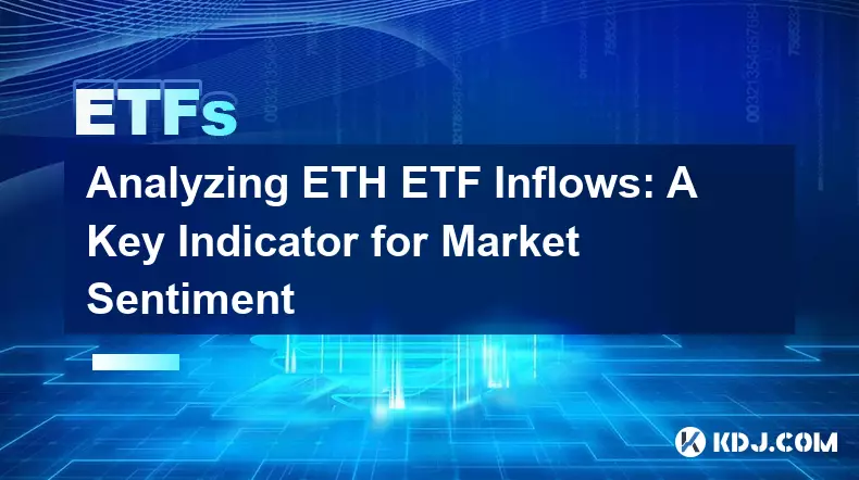 Analyse der ETH-ETF-Zuflüsse: Ein Schlüsselindikator für die Marktstimmung