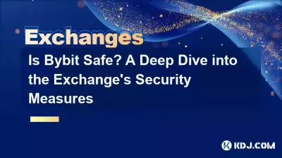 Is Bybit Safe? A Deep Dive into the Exchange's Security Measures