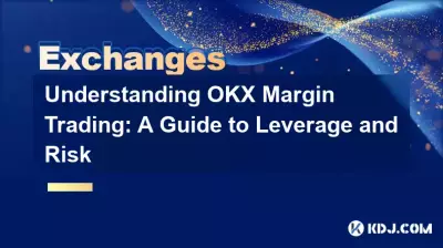 Understanding OKX Margin Trading: A Guide to Leverage and Risk
