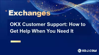 OKX Customer Support: How to Get Help When You Need It