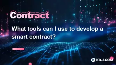 What tools can I use to develop a smart contract? What tools can I use to develop a smart contract?