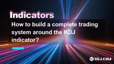 Comment construire un système de trading complet autour de l'indicateur KDJ ?