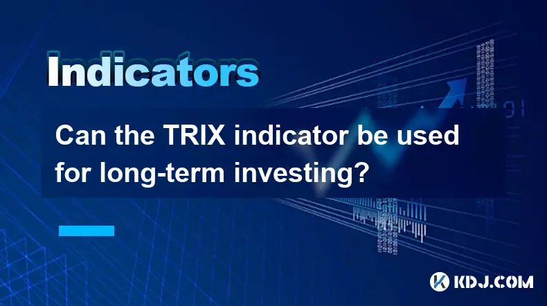 TRIX 지표를 장기 투자에 사용할 수 있나요?