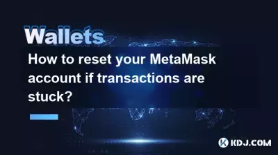 トランザクションが停止した場合に MetaMask アカウントをリセットするにはどうすればよいですか? トランザクションが停止した場合に MetaMask アカウントをリセットするにはどうすればよいですか?