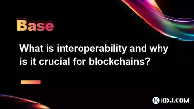 What is interoperability and why is it crucial for blockchains? What is interoperability and why is it crucial for blockchains?
