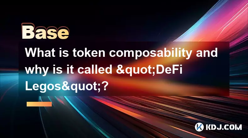 トークンの構成可能性とは何ですか?また、それが「DeFi Legos」と呼ばれる理由は何ですか?