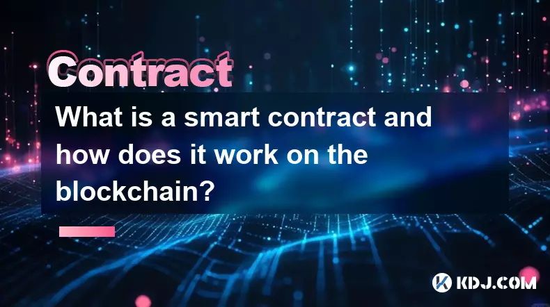 Qu’est-ce qu’un contrat intelligent et comment fonctionne-t-il sur la blockchain ?