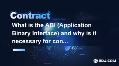 What is the ABI (Application Binary Interface) and why is it necessary for contract interaction?