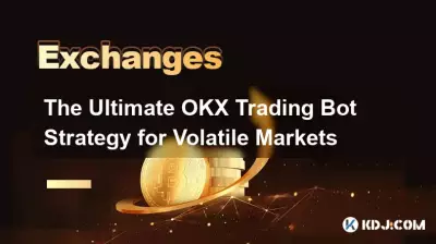 The Ultimate OKX Trading Bot Strategy for Volatile Markets