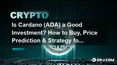 Is Cardano (ADA) a Good Investment? How to Buy, Price Prediction & Strategy for 2025.
