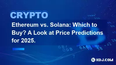 Ethereum vs. Solana: Which to Buy? A Look at Price Predictions for 2025.
