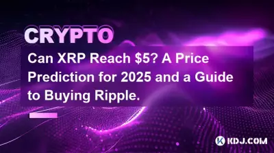 Can XRP Reach $5? A Price Prediction for 2025 and a Guide to Buying Ripple.
