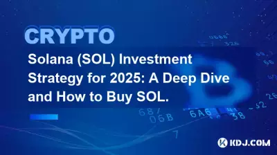 Solana (SOL) Investment Strategy for 2025: A Deep Dive and How to Buy SOL.