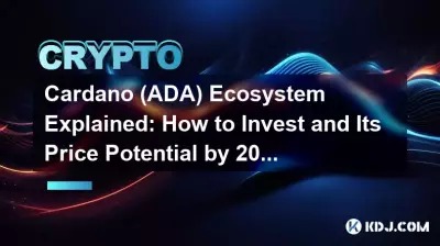 Cardano (ADA) Ecosystem Explained: How to Invest and Its Price Potential by 2025.