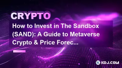 How to Invest in The Sandbox (SAND): A Guide to Metaverse Crypto & Price Forecast.
