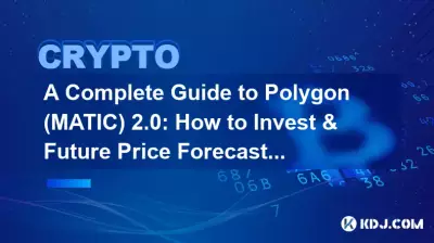 Ein vollständiger Leitfaden zu Polygon (MATIC) 2.0: Wie man investiert und zukünftige Preisprognosen.