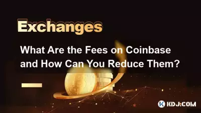 What Are the Fees on Coinbase and How Can You Reduce Them?