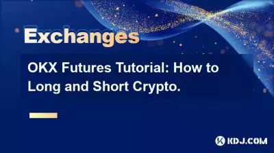 OKX Futures Tutorial: How to Long and Short Crypto.