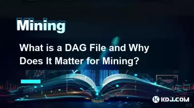 Was ist eine DAG-Datei und warum ist sie für das Mining wichtig?