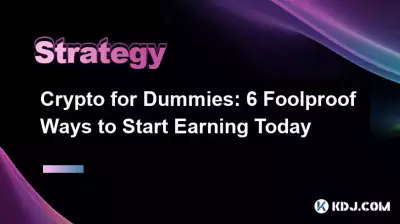 Crypto pour les nuls : 6 façons infaillibles de commencer à gagner aujourd'hui