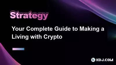 Votre guide complet pour gagner sa vie avec la crypto