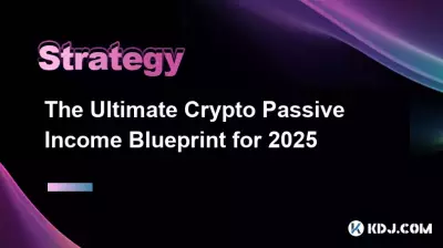 Le plan ultime de revenu passif crypto pour 2025